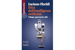 Etica dell'intelligenza artificiale. Sviluppi, opportunità, sfide