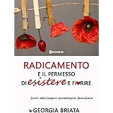Radicamento e il permesso di esistere e fiorire: fuori dall'albero genealogico familiare