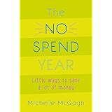 The No Spend Year: How you can spend less and live more
