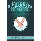L'Aldilà è a portata di mano: Tre metodi collaudati per mantenere personalmente i contatti con chi ci ha preceduti nel Dopo-V