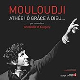 Mouloudji, Athée! ô grâce à Dieu...