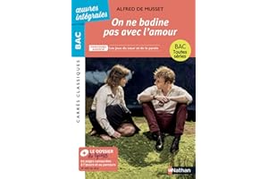 On ne badine pas avec l'amour de Alfred de Musset - BAC Français 1re 2026 - Parcours : Les jeux du coeur et de la parole, voies générale et technologique - édition intégrale prescrite