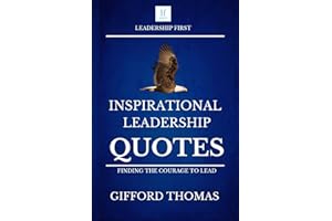 Inspirational Leadership Quotes: Finding The Courage To Lead