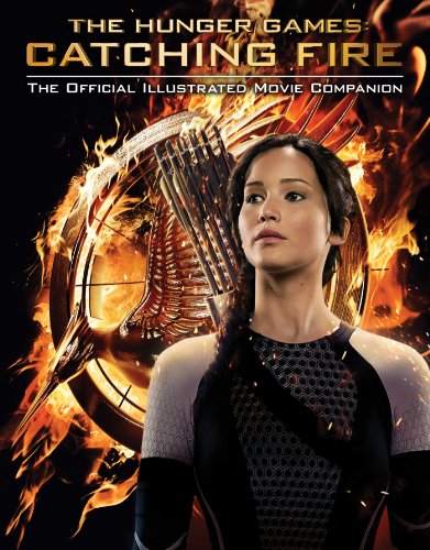 The Hunger Games: Catching Fire: The Official Illustrated Movie Companion (English Edition)
