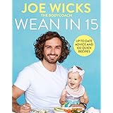 Wean in 15: Up-to-date Advice and 100 Quick Recipes