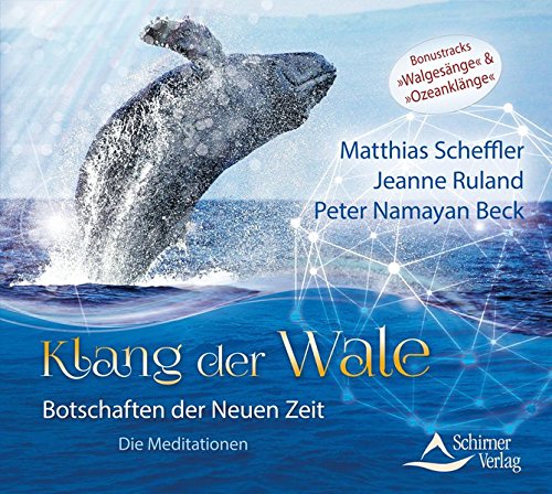 Preisvergleich Produktbild Klang der Wale: Botschaften der Neuen Zeit - Die Meditationen