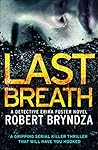Last Breath: A gripping serial killer thriller that will have you hooked (Detective Erika Foster Book 4)