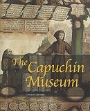 Image de The Capuchin Museum. Ediz. illustrata