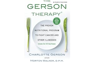 The Gerson Therapy: The Natural Nutritional Program to Fight Cancer and Other Illnesses