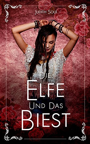 Die Elfe und das Biest von [Soul, Judith]