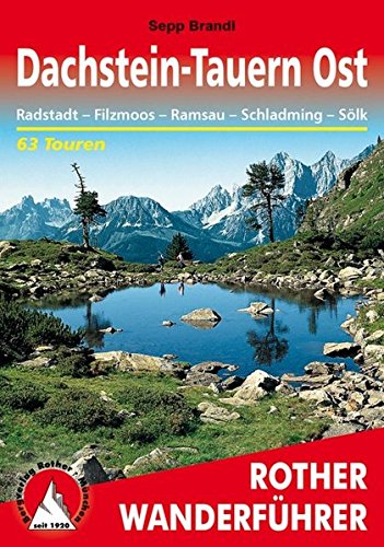 Download Dachstein-Tauern Ost. Radstadt - Filzmoos - Ramsau - Schladming - Sölk. 63 Touren Download Dachstein-Tauern Ost. Radstadt - Filzmoos - Ramsau - Schladming - Sölk. 63 Touren