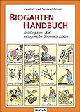 Image de Biogarten-Handbuch: Anleitung zum naturgemäßen Gärtnern in Bildern