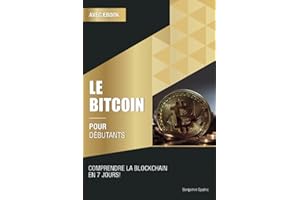 Le Bitcoin et les Cryptomonnaies pour débutants: Comprendre la blockchain en 7 jours – inclus les mythes les plus courants sur le bitcoin