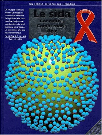 couverture de : Le sida, comprendre, conna&icirc;tre, agir