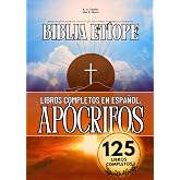 La Biblia Et&iacute;ope Completa en Espa&ntilde;ol 125 Libros (Anotados): Incluye Escritos Can&oacute;nicos y Todos Los Ap&oacute;crifos Perdidos, Enoc,