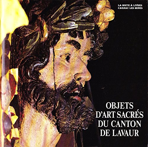 Download La Conservation départementale des antiquités et objets d'art et le Service du patrimoine culturel du Conseil général du Tarn présentent: objets d'art sacrés du Canton de Lavaur : exposition, Albi, Moulins albigeois, 18 décembre 1991-19 janvier 1992, Lavaur, Musée du pays vaurais, 1er juin-30 septembre 1992 Download La Conservation départementale des antiquités et objets d'art et le Service du patrimoine culturel du Conseil général du Tarn présentent: objets d'art sacrés du Canton de Lavaur : exposition, Albi, Moulins albigeois, 18 décembre 1991-19 janvier 1992, Lavaur, Musée du pays vaurais, 1er juin-30 septembre 1992