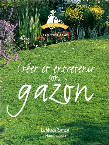 couverture de : Cr&eacute;er et entretenir son gazon