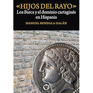 "Hijos del rayo": Los Barca y el dominio cartaginés en Hispania