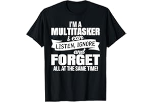 Funny Tee Shirt Gift For Men Women I'm A Multitasker I Can Listen Ignore Unisex-Adults Black Cotton Classic Letter Print Crew Neck T-Shirt