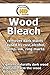 Price comparison product image 500ml Wood Bleach - removes dark stains & marks from wood furniture oak FREE P&P