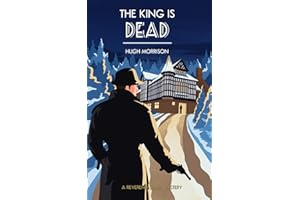 The King is Dead: a cozy 1930s English murder mystery set in a country house (The Reverend Shaw Mysteries)