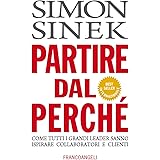 Partire dal perché. Come tutti i grandi leader sanno ispirare collaboratori e clienti