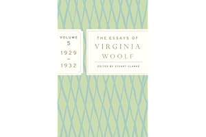The Essays of Virginia Woolf, Vol. 5 1929-1932: The Virginia Woolf Library Authorized Edition – Literary Criticism and Feminist Insights Including The Complete Common Reader: Second Series