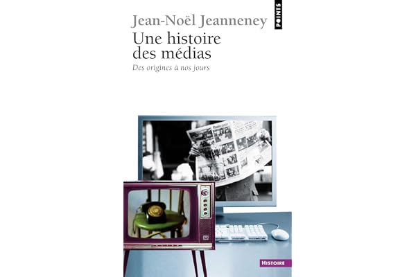 Une histoire des médias: Des origines à nos jours