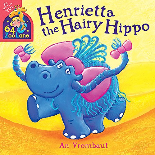 Download Henrietta The Hairy Hippo (64 Zoo Lane) Download Henrietta The Hairy Hippo (64 Zoo Lane)
