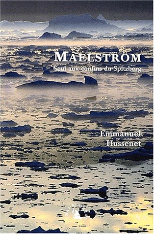 couverture de : Maelstr&ocirc;m Seul aux confins du Spitzberg