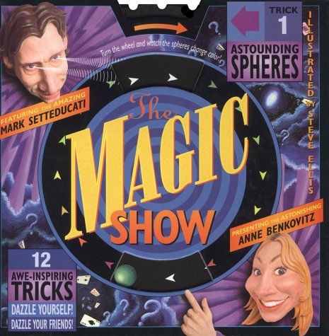 The Magic Show: 12 Awe-Inspiring Tricks