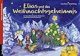 Image de Elias und das Weihnachtsgeheimnis: Ein Folien-Adventskalender zum Vorlesen und Gestalten eines Fenst