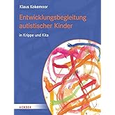 Entwicklungsbegleitung autistischer Kinder in Krippe und Kita