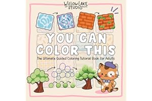 You Can Color This: The Ultimate Guided Coloring Tutorial Book for Adults – Step-by-Step Tutorials and Lessons in Shading, Blending, and Patterns
