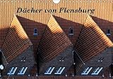 Dächer von Flensburg (Wandkalender 2019 DIN A4 quer): Flensburg neu entdecken. Andere Blickwinkel auf die wunderschöne Stadt Flensburg. (Monatskalender, 14 Seiten ) (CALVENDO Orte) by 