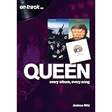 Queen: Every Album, Every Song (On Track)