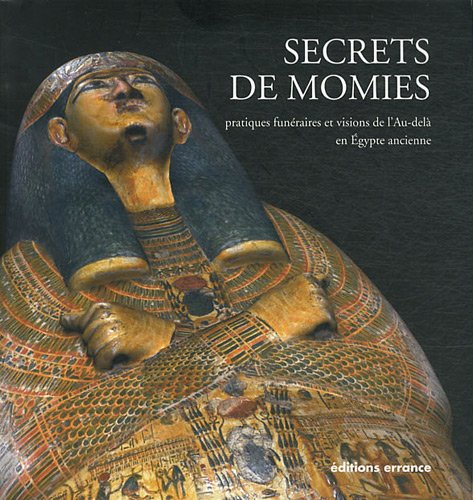 Secrets de momies : exposition, Jublains, Musée archéologique départemental, 8 juillet-13 décembre 2011