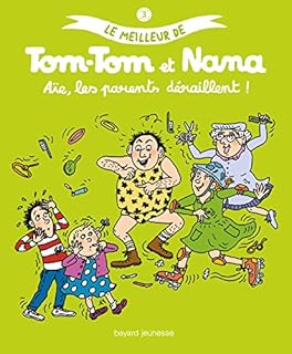 jaquette livre Le meilleur de Tom-Tom et Nana, Tome 3 : Aïe, les parents déraillent