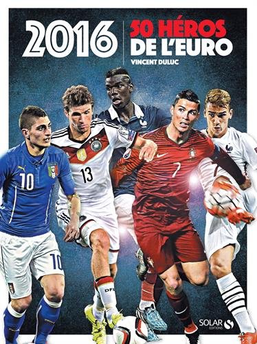 couverture de : 50 héros de l'Euro 2016