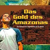  Das Gold des Amazonas - Jugendhörbuch ab 12 Jahren