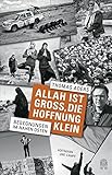 Image de Allah ist groß, die Hoffnung klein: Begegnungen im Nahen Osten