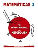 Matemáticas 3. Método ABN. Del método tradicional al método ABN