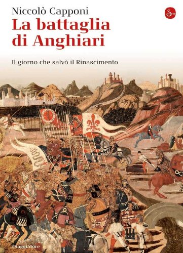 La battaglia di Anghiari (Saggi. Tascabili Vol. 274) La battaglia di Anghiari (Saggi. Tascabili Vol. 274)