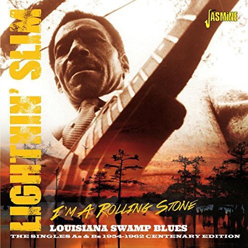 I'm a Rolling Stone: Louisiana Swamp Blues - The Singles As and Bs 1954-1962
