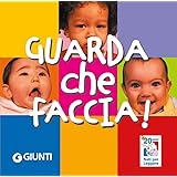 Guarda che faccia! Ediz. a colori