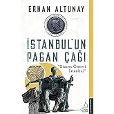 İstanbul'un Pagan &Ccedil;ağı: "Bizans &Ouml;ncesi İstanbul"