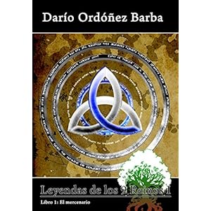 Leyendas de los 9 Reinos I: Libro 1 - El mercenario