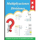 Multiplicaciones y divisiones de varias cifras: Cuaderno de ejercicios de matem&aacute;ticas para ni&ntilde;os - (con respuestas)