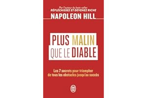 Plus malin que le Diable: Les 7 secrets pour triompher de tous les obstacles jusqu'au succès