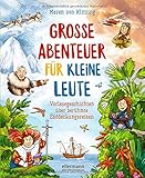 Große Abenteuer für kleine Leute: Vorlesegeschichten über berühmte Entdeckungsreisen by Maren von Klitzing, Igor Lange